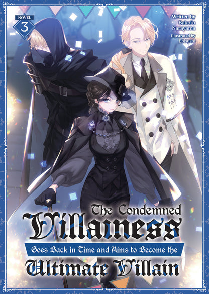 The Condemned Villainess Goes Back in Time and Aims to Become the Ultimate Villain (light novel)