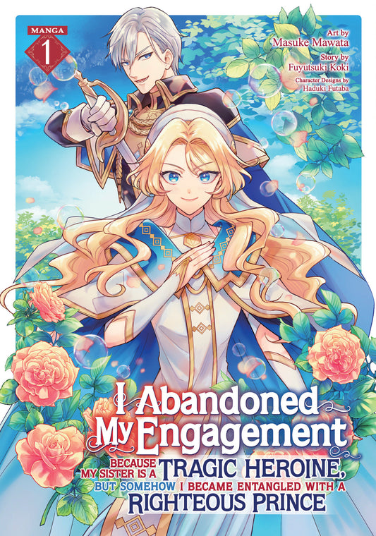 I Abandoned My Engagement Because My Sister is a Tragic Heroine, but Somehow I Became Entangled with a Righteous Prince (manga)